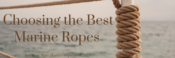 Choosing the Best Marine Rope Blog Header, Key West Bight Marina September 2019